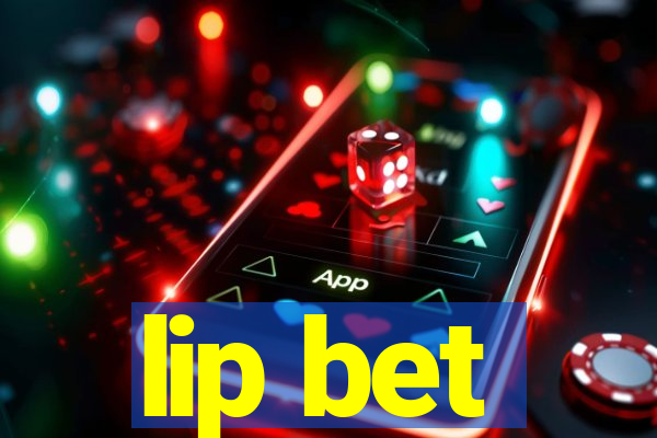 lip bet